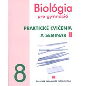 Biológia pre gymnáziá - Praktické cvičenia a seminár II