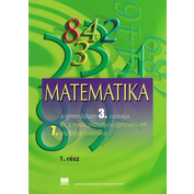 Matematika pre 3. ročník gymnázia a 7. ročník gymnázia s osemročným štúdiom s VJM, 1. časť