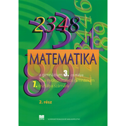 Matematika pre 3. ročník gymnázia a 7. ročník gymnázia s osemročným štúdiom s VJM, 2. časť