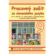 Pracovný zošit zo slovenského jazyka pre 9. r. ZŠ a 4. r. gymnázia s osemročným štúdiom s VJM