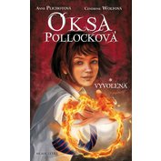 OKSA POLLOCKOVÁ - Vyvolená (Prvá kniha)