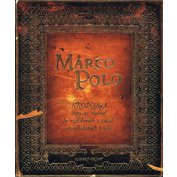 Marco Polo - Kronika cesty na východ