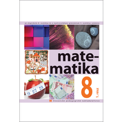 Matematika pre 8. ročník ZŠ a 3. ročník gymnázia s osemročným štúdiom s VJM , 1. časť